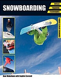 Snowboarding : Skills - Training - Techniques (Paperback)