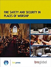 Fire Safety and Security in Places of Worship : (BR 499) (Paperback)