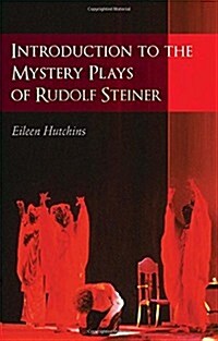 Introduction to the Mystery Plays of Rudolf Steiner (Paperback)