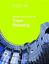 Town Planning: RIBA Plan of Work 2013 Guide (Paperback)