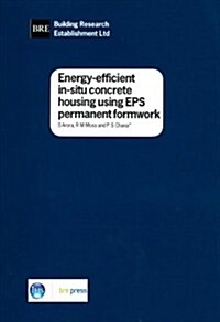 Energy-efficient In-situ Concrete Housing Using EPS Formwork : (BR 347) (Paperback)