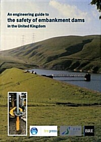 An Engineering Guide to the Safety of Embankment Dams in the United Kingdom : (BR 363) (Paperback, 2 ed)