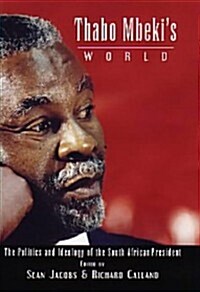 Thabo Mbekis World No Us Rights: The Ideology and Politics of the South African President (Paperback)