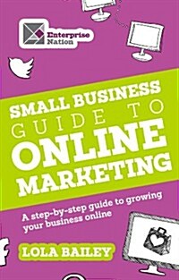 The Small Business Guide to Online Marketing (Paperback)