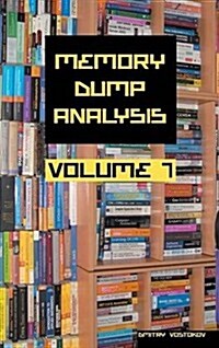 Memory Dump Analysis Anthology, Volume 7 (Hardcover)