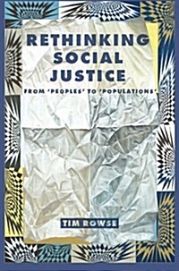 Rethinking Social Justice: From Peoples to Populations (Paperback)