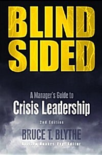 Blindsided: A Managers Guide to Crisis Leadership, 2nd Edition (Paperback, 2)