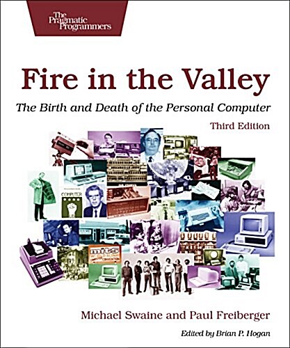 Fire in the Valley: The Birth and Death of the Personal Computer (Paperback, 3)