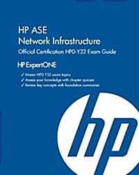 HP ASE Network Infrastructure Official Certification Hp0-Y32 Exam Guide: HP Expertone (Hardcover)