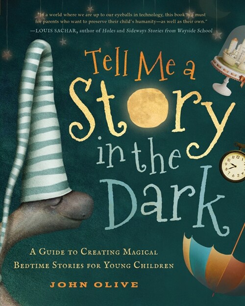 Tell Me a Story in the Dark: A Guide to Creating Magical Bedtime Stories for Young Children (Paperback)