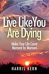 Live Like You Are Dying (Paperback)
