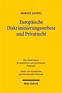 Europaische Diskriminierungsverbote Und Privatrecht: Unionsrechtliche Vorgaben Und Sanktionen (Paperback)
