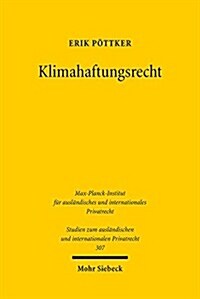 Klimahaftungsrecht: Die Haftung Fur Die Emission Von Treibhausgasen in Deutschland Und Den Vereinigten Staaten Von Amerika (Paperback)