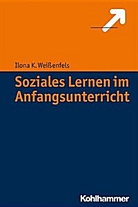 Soziales Lernen Im Anfangsunterricht (Paperback)