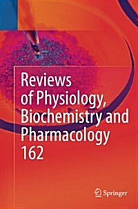 Reviews of Physiology, Biochemistry and Pharmacology: Volume 162 (Paperback, 2012)
