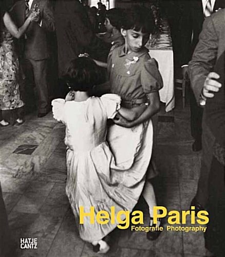 Helga Paris: Fotografie/Photography (Hardcover)