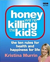 Honey, Were Killing the Kids (Hardcover)