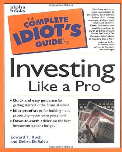 The Complete Idiots Guide to Investing like a Pro (Paperback, 1st)