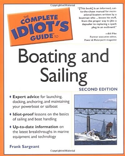 The Complete Idiots Guide to Boating and Sailing (2nd Edition) (Paperback, 2nd)