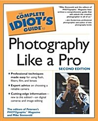 The Complete Idiots Guide to Photography Like a Pro (2nd Edition) (Paperback, 2nd)