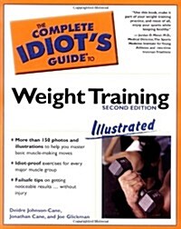 [중고] The Complete Idiot‘s Guide to Weight Training Illustrated (2nd Edition) (Paperback, 2nd)