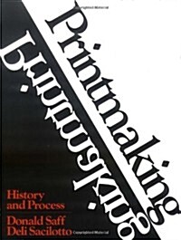 Printmaking: History and Process (Paperback)