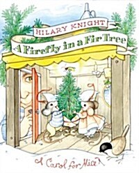 A Firefly in a Fir Tree: A Carol for Mice (Hardcover)