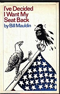 Ive Decided I Want My Seat Back (Hardcover, First Edition)