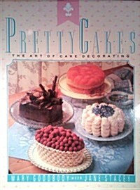 Pretty Cakes: The Art of Cake Decorating (Hardcover, 1st)