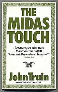 The Midas Touch: The Strategies That Have Made Warren Buffett Americas Pre-Eminent Investor (Hardcover, 1st)