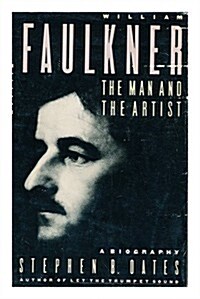 William Faulkner: The Man and the Artist : A Biography (Hardcover, First Edition)