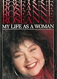 Roseanne: My Life As a Woman (Hardcover, 1st)