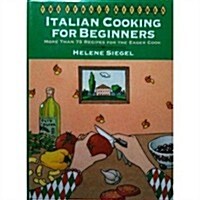Italian Cooking for Beginners (The Ethnic Kitchen) (Hardcover, 1st)