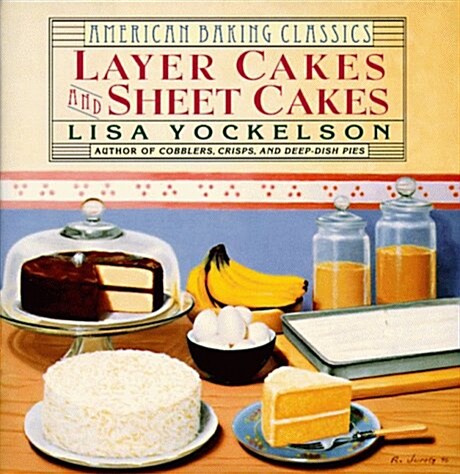 Layer Cakes and Sheet Cakes (American Baking Classics) (Hardcover, 1st)