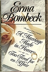 A Marriage Made in Heaven... or Too Tired for an Affair (Hardcover, First Edition)