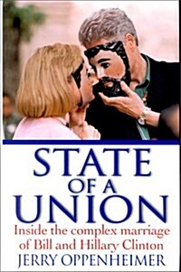 [중고] State of a Union: Inside the Complex Marriage of Bill and Hillary Clinton (Hardcover, 1st)
