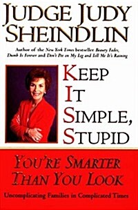 Keep It Simple, Stupid: Youre Smarter Than You Look (Hardcover, First Edition)