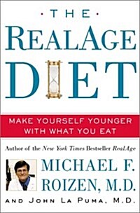 [중고] The RealAge Diet: Make Yourself Younger With What You Eat (Hardcover, 1st)