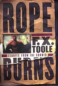 ROPE BURNS: Stories from the Corner (Hardcover, 1st, Deckle Edge)