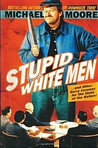 [중고] Stupid White Men ...And Other Sorry Excuses for the State of the Nation! (Hardcover, 1st)