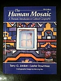 Human Mosaic: A Thematic Introduction to Cultural Geography (Hardcover, 5 Stu Sub)