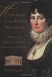 Mistress of the Elgin Marbles (Hardcover, Deckle Edge)