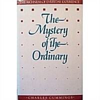 The Mystery of the Ordinary (Hardcover, 1st)