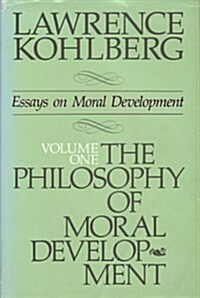 The Philosophy of Moral Development: Moral Stages and the Idea of Justice (Essays on Moral Development, Volume 1) (Hardcover, 1st)