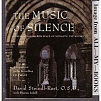 The Music of Silence: Entering the Sacred Space of Monastic Experience (Hardcover, 1st)