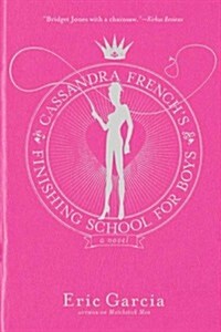 Cassandra Frenchs Finishing School for Boys (Paperback)