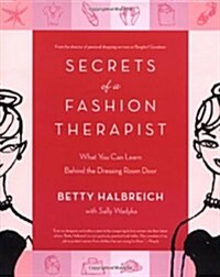 Secrets of a Fashion Therapist: What You Can Learn Behind the Dressing Room Door (Paperback)