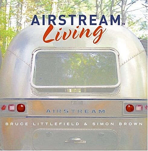 Airstream Living (Hardcover, First Edition)