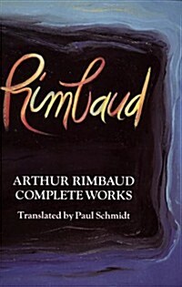 Arthur Rimbaud: Complete Works (Perennial Library) (Paperback, 1st Harper Colophon Ed)