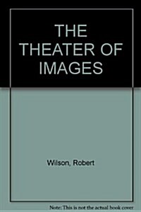 Robert Wilson: The Theater of Images (Paperback, 2nd)